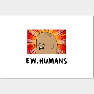 Ew, Humans Posters and Art